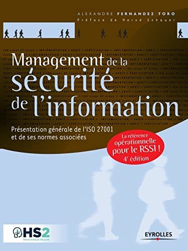 Management de la sécurité de l'information: Présentation générale de l'ISO 27001 et de ses normes associées - Une référence opérationnelle pour le RSSI