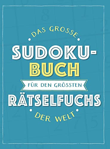Das große Sudoku-Buch für den größten Rätselfuchs der Welt: Rätsel-Spaß im Großdruck-Format