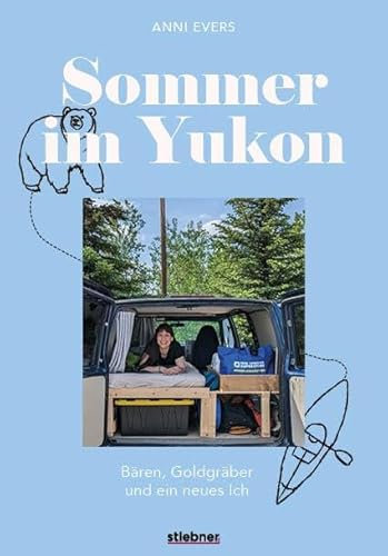 Sommer im Yukon: Bären, Goldgräber und ein neues Ich. Alleine Reisen als Frau für die persönliche Weiterentwicklung. Spannender Reisebericht aus Kanada mit Vanlife