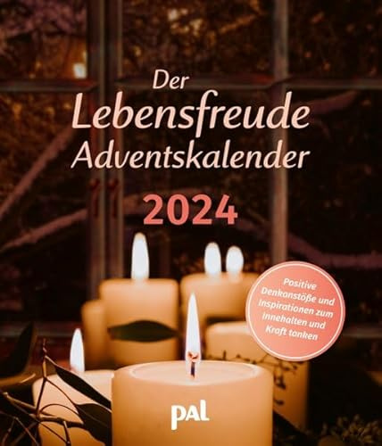 Il calendario dell'Avvento della gioia di vita 2024: spunti di pensiero positivi e ispirazioni per sostenersi e ricaricare la forza. Il calendario dell'Avvento per adulti si adatta al calendario della