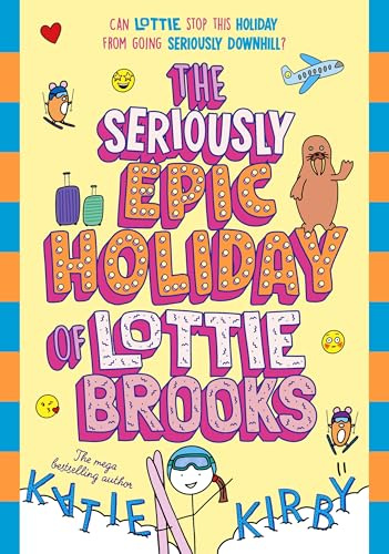 The Seriously Epic Holiday of Lottie Brooks: The eighth hilarious diary in the bestselling series: 8