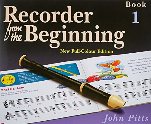 Recorder from the Beginning Book 1 by John Pitts | Beginner Recorder Tutor for Children Age 7 to 11 | Full Colour Recorder Lessons with Tunes Rhythm Practice and Introductory Music Theory