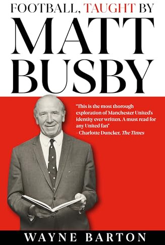 Football, Taught By Matt Busby - for all Manchester United fans