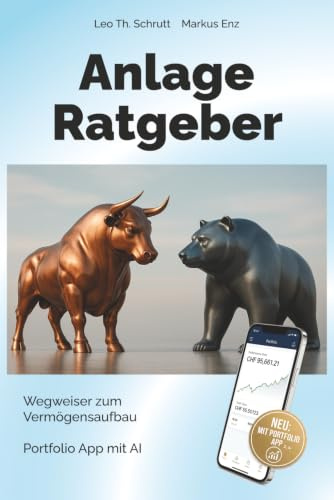 Anlage Ratgeber: Wegweiser zum Vermögensaufbau, Portfolio App mit AI (Anlage Ratgeber (mehrsprachige Edition))