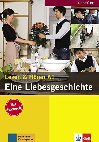 Eine Liebesgeschichte: Buch mit Audio-CD (Lesen & Hören A1: Lektüren für Deutsch als Fremdsprache)