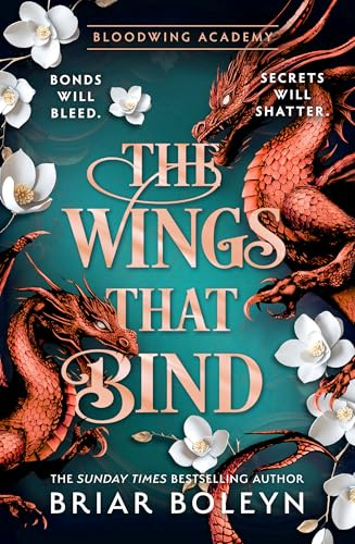 The Wings That Bind: The BRAND-NEW INSTALMENT and hottest, MUST-READ dark academia, enemies-to-lovers fantasy romance, with dragons and vampires, for 2026!: Book 3