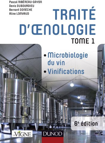 Traité d'oenologie: Tome 1, Microbiologie du vin, vinifications