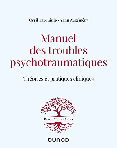 Manuel des troubles psychotraumatiques: Théories et pratiques cliniques