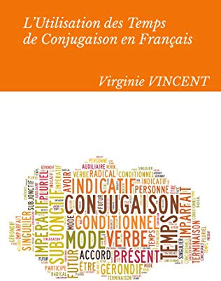 L'Utilisation des temps de conjugaison en français: Aide à la concordance des temps