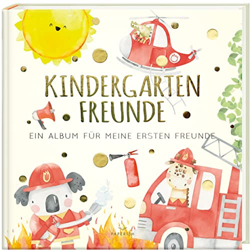 Kindergartenfreunde - FEUERWEHR: ein Album für meine ersten Freunde (Freundebuch Kindergarten 3 Jahre) PAPERISH®