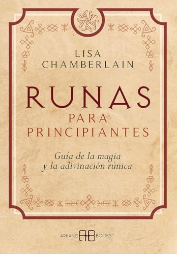 Runas para principiantes: Guía de la magia y la adivinación rúnica