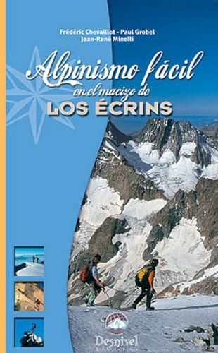 Alpinismo fácil en le macizo de los Écrins (Guías montañeras Desnivel)