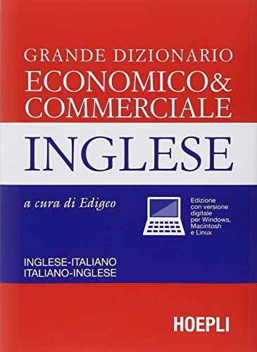 Grande dizionario economico & commerciale inglese. Inglese-italiano, italiano-inglese