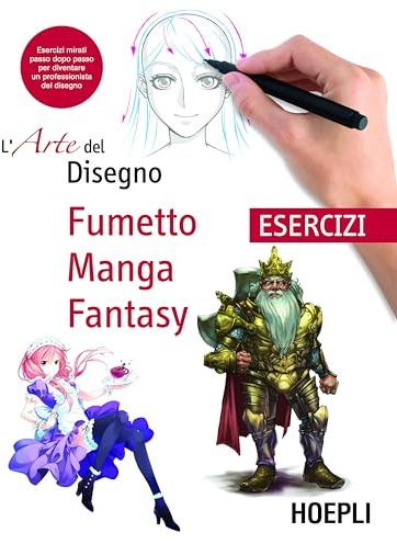Fumetto, manga, fantasy. Esercizi. L'arte del disegno