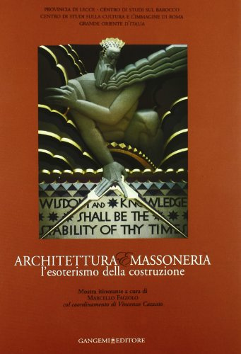 Architettura e massoneria. L'esoterismo della costruzione