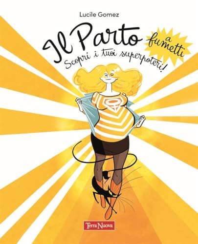 Il parto a fumetti. Scopri i tuoi superpoteri! (Vol. 1)
