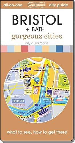 Bristol + Bath – Gorgeous Cities: map guide of What to see & How to get there (City Quickmaps)