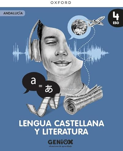 Lengua Castellana y Literatura 4º ESO. Pack del estudiante. GENiOX Situaciones de aprendizaje (Andalucía)