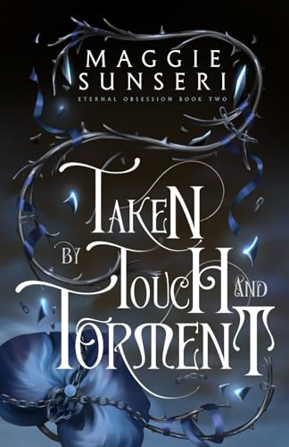 Taken by Touch and Torment: 2