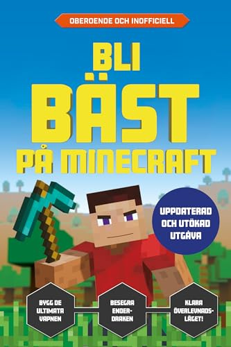 Bli bäst på Minecraft : uppdaterad och utökad utgåva