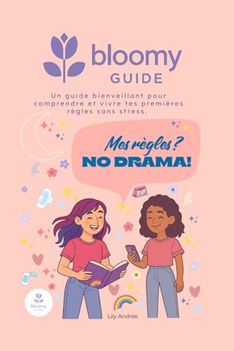 Mes règles ? NO DRAMA !: Un guide bienveillant pour comprendre et vivre tes premières règles sans stress.