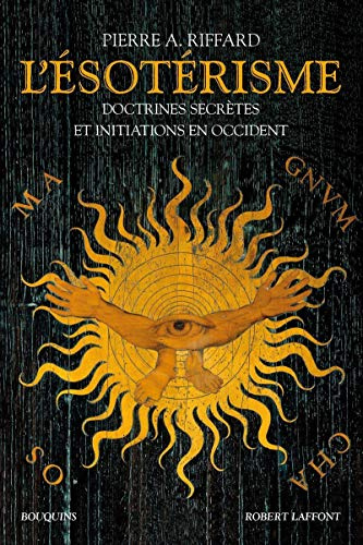 L'Esotérisme: Doctrines secrètes et initiations en Occident