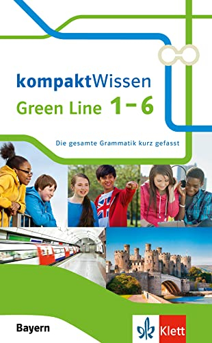 Green Line 1-6 Bayern kompaktWissen: Die gesamte Grammatik kurz gefasst (Green Line. Ausgabe für Bayern ab 2017)
