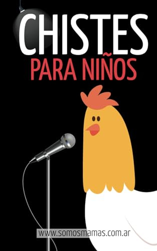 Chistes para Niños: Chistes Infantiles, Preguntas Divertidas, Frases Locas, y Diálogos de Risa - La forma más divertida para incentivar la lectura en los más pequeños