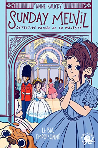 Sunday Melvil, détective privée de Sa Majesté - Le Bal empoisonné – Lecture roman jeunesse histoire – Dès 8 ans: Le bal empoisonné