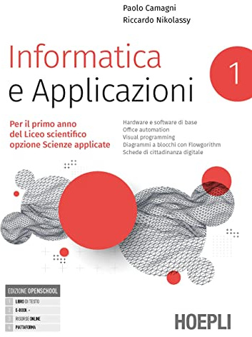 Informatica e applicazioni. Per il liceo scientifico opzione scienze applicate. Per le Scuole superiori. Con e-book. Con espansione online (Vol. 1)