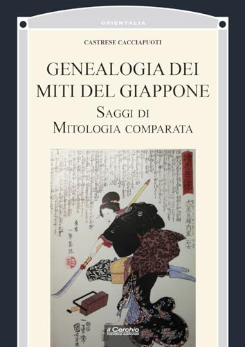 Genealogia dei miti del Giappone. Saggi di mitologia comparata