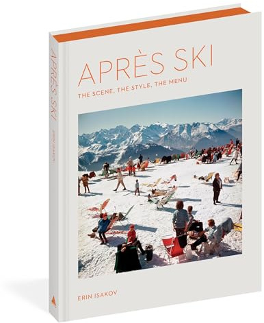 Apres ski: The Scene, the Style, the Menu
