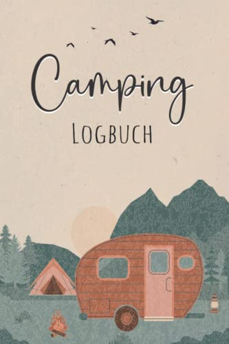 Camping Logbuch: Der ideale Ort für alle Erlebnisse, Informationen und Erinnerungen an Ihre Reise Tagebuch und Reiseführer für Ihre Reisen, um alle ... aufzuzeichnen - A5-Format - 120 Seiten