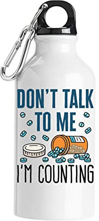 Don't Talk To Me I'm Counting Pharmacist Logo Tourist Water Bottle White 400ml