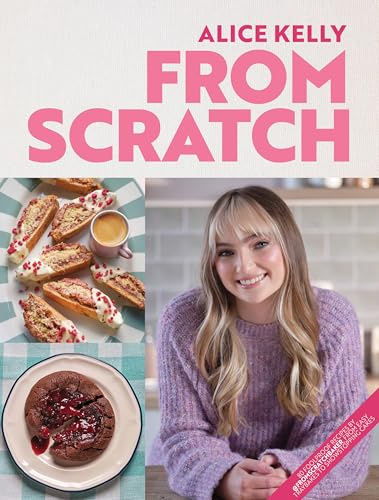 From Scratch: 80 Foolproof Recipes by @fromscratchbaker, from Easy Traybakes to Showstopping Cakes