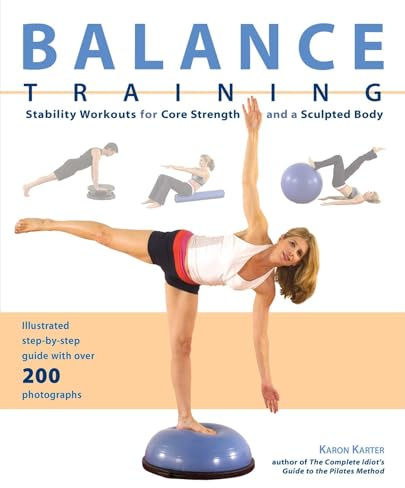 Balance Training: Stability Workouts for Core Strength and a Sculpted Body