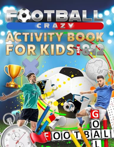 Football Crazy Activity Book For Kids Age 8-12