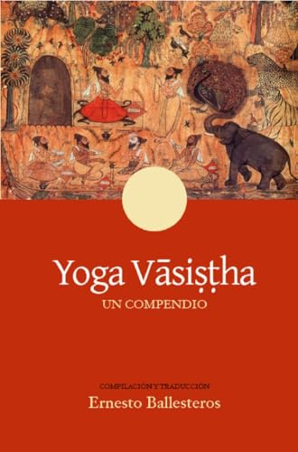 Yoga Vasistha: Un compendio