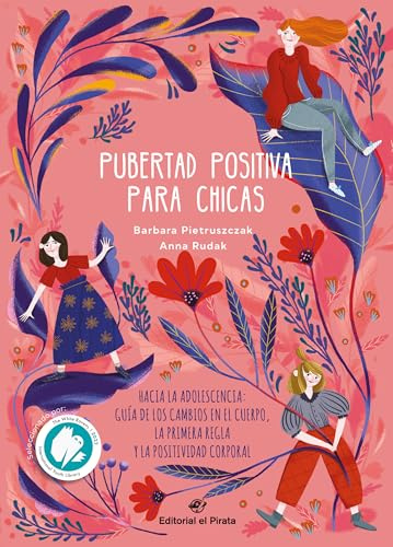 Pubertad positiva para chicas - Hacia la adolescencia: Guía de los cambios en el cuerpo, la primera regla y la positividad corporal: 1 (Libros juveniles)