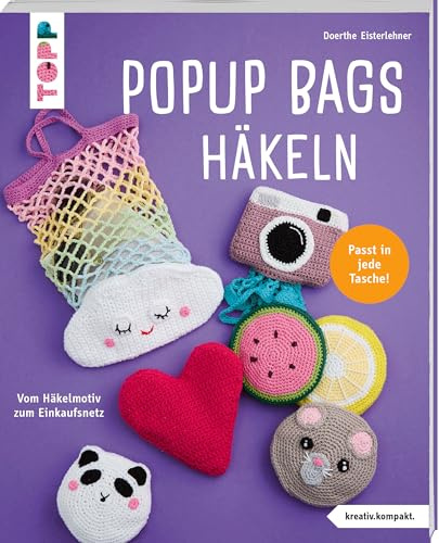 Popup Bags häkeln (kreativ.kompakt.): Vom Häkelmotiv zum Einkaufsnetz