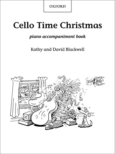 Cello time christmas piano: A stockingful of 32 easy pieces for cello