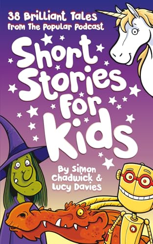Short Stories For Kids: 38 Brilliant Tales From The Popular Podcast