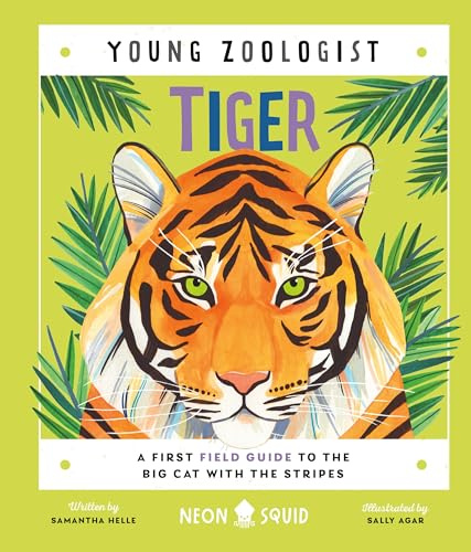 Tiger (Young Zoologist): A First Field Guide to the Big Cat with the Stripes: 9