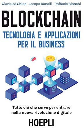 Blockchain. Tecnologia e applicazioni per il business