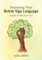 Improving Your British Sign Language: A Guide to Proficient Use