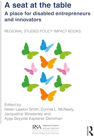 A seat at the table: A place for disabled entrepreneurs and innovators (Regional Studies Policy Impact Books)