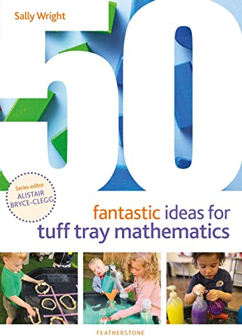 50 Fantastic Ideas for Tuff Tray Mathematics