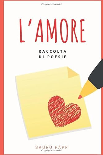 L'amore: Raccolta di poesie d'amore