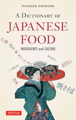 A Dictionary of Japanese Food: Ingredients and Culture