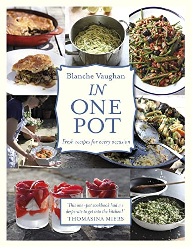 In One Pot: Fresh Recipes for Every Occasion